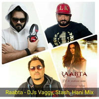 Raabta - DJs Vaggy, Stash &amp; Hani Mix by DJ Vaggy