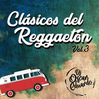 Clásicos del Reggaeton Vol 03 - DJ Oscar.mp3 by DJOscar Eduardo