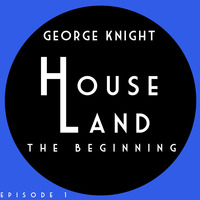 HouseLand - The Beginning by George Knight