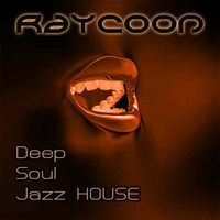 Deep Soul Jazz House (2014) - Remastered by RAYCOON