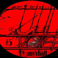 DuLL.voice-pdcst.#5.by.my'chall by DuLLvoice..podcast