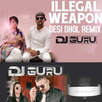Illegal Weapon Desi Dhol Remix By DJ GURU by DJ GURU