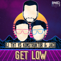 DJ THT vs. Konstruktor & JacQ - Get Low (Preview) by Tough Stuff! Music