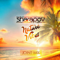 Sharapov &amp; Nature Vibes - Joint mix by NatureVibes