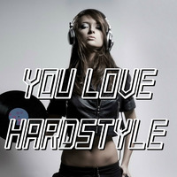 You Love Hardstyle Vol. VI (The Anthem Edition I) by Plattenjunkie