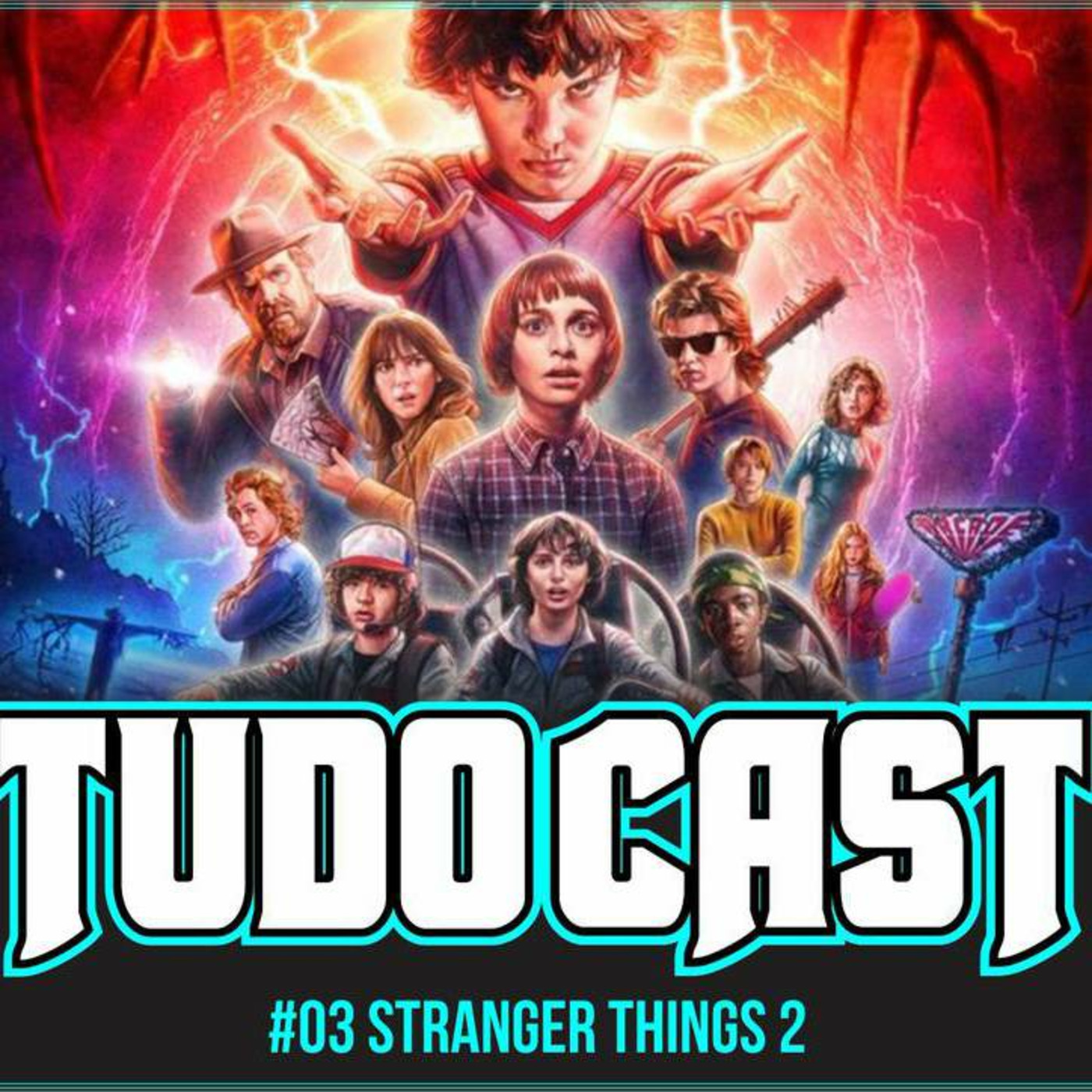 TudoCast #003 - Stranger Things 2