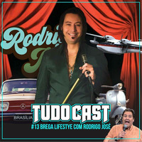 TudoCast #013 - Brega LifeStyle com Rodrigo José by tudocast