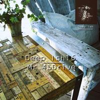 Deep Ish #16 Blended by Mr. 45 by DeepIsh