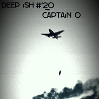 Deep Ish #20 Mixed By Captain O by DeepIsh