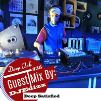Deep Ish #35 Guestmix by DJEdizz (Deep Satisfied Podcast) by DeepIsh