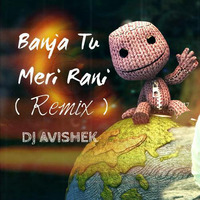 BAN JA TU MERE RANI REMIX BY DJ AVISHEK by Mr. Avishek