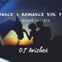 DANCE & ROMANCE  vol 5 ft various artists by  DJ Avishek by Mr. Avishek