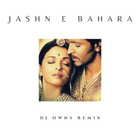 Jashn E Bahaara - Dj OWNS Remix (Bass Boosted Mix)l by OWNS MUSIC