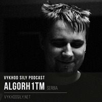 Vykhod Sily Podcast - alg0rh1tm Guest Mix [2016] by alg0rh1tm