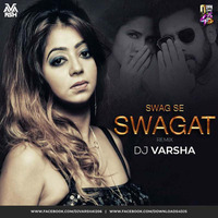 SWAG SE SWAGAT - DJ VARSHA REMIX by DJ Varsha