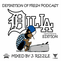 DEFINITION OF FRESH PODCAST PRESENTS DILLA: Instrumental Edition (Mixed by J. Rizzle) by J. Rizzle