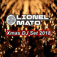 Lionel Mato - Xmas DJ Mix 2018 by Lionel Mato