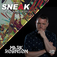Mark Robinson @ XOYO - Sneak LDN 19-06-18 by DJMarkRobinson