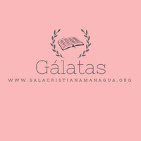 Gálatas 01 by Sala Cristiana Managua