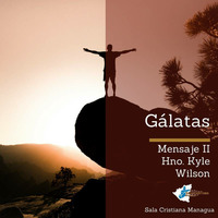 Gálatas 2do Mensaje by Sala Cristiana Managua