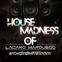 House Madness of Marquess - Live Session 27/4/18 by Lazaro Marquess