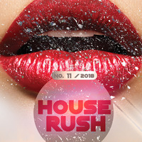 HOUSE RUSH 11/2018 by Lazaro Marquess