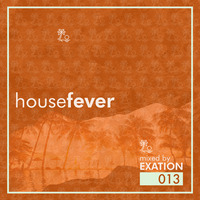 Exation - House Fever 013 by Exation