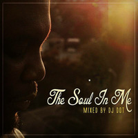 Dj Dot - The Soul In Me  by Lehlohonolo Mokhothu