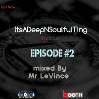ItsADeepNSoulfulTing Episode #02 By Mr LeVince by ItsADeepNSoulfulTing Podcast