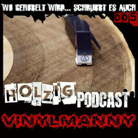 Holzig Podcast #5 Vinylmanny by Holzig Podcast