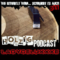 Holzig Podcast #11_LadydeluxXxe by Holzig Podcast