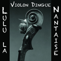 violon dingue-Lulu la Nantaise by Lulu la Nantaise