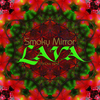 Lava by Smoky Mirror