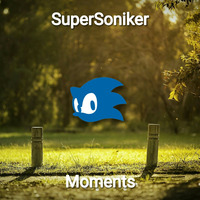 SuperSoniker - Moments by SuperSoniker Music