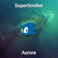 SuperSoniker - Aurora by SuperSoniker Music