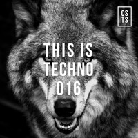 TIT016 - This Is Techno 016 By CSTS by CSTS
