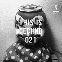TIT021 - This Is Techno 021 By CSTS by CSTS
