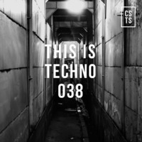 TIT038 - This Is Techno 038 By CSTS by CSTS
