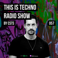 TIT057 - This Is Techno 057 By CSTS by CSTS