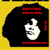 Darren Afrika - World of Music - Mutha FM -  9.23.2018 by Darren Afrika