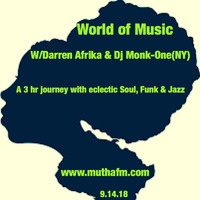 Darren Afrika & DJ Monk-One - World of Music-Mutha FM -  10.14.18 by Darren Afrika