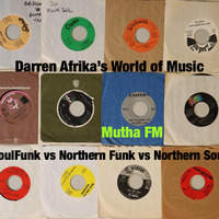 Darren Afrika-SoulFunk vs Northern Funk vs Northern Soul-WorldofMusic-MuthaFM by Darren Afrika