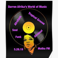 Darren Afrika - Afrofunk vs Tropical Grooves- May 26 2019 - Mutha FM by Darren Afrika