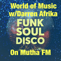 Darren Afrika - FunkSoul vs BBoy  World of Music -July 7 2019 - Mutha FM by Darren Afrika