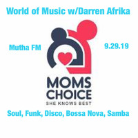 Darren Afrika - Moms Choice Edition, Soul, Funk,Disco, Bossa Nova, Samba - 9.29.19 by Darren Afrika