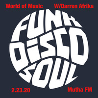 Darren Afrika - Funk, Disco, Soul- World of Music - 2.23.20 by Darren Afrika