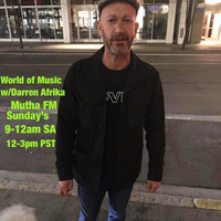 'World of Music' with Darren Afrika and Pete Isaac(45 Live) - Mutha FM - 3/25/2018 by Darren Afrika