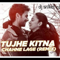 Tujhe Kitna Chahne Lage Hum(Love mix) Dj Dhammal &amp; Dj Aniket NG by DjAniket Ng