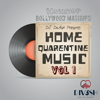 Feel Me Mashup - Home Quarantine Music Vol 1- DJ Div3sh by DJ Div3sh OFFICIAL