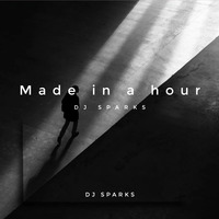 Made in a Hour - dj sparks by Extra FM